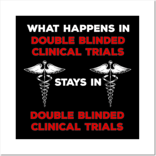 Clinical Research Double Blinded Clinical Trial Humor Posters and Art